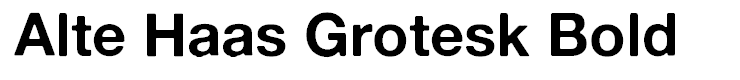 Alte Haas Grotesk Bold