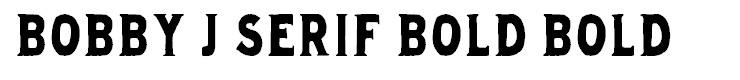 Bobby J Serif Bold Bold