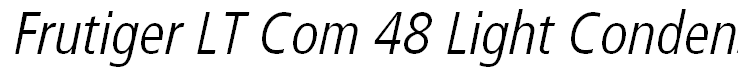 Frutiger LT Com 48 Light Condensed Italic