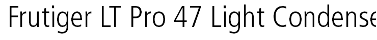 Frutiger LT Pro 47 Light Condensed