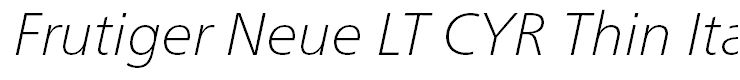 Frutiger Neue LT CYR Thin Italic