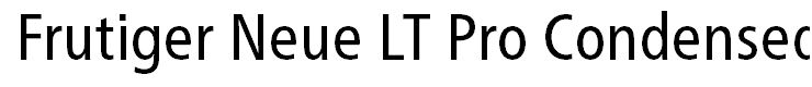Frutiger Neue LT Pro Condensed