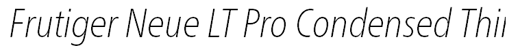 Frutiger Neue LT Pro Condensed Thin Italic