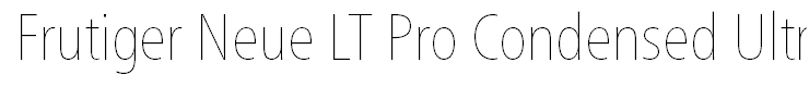Frutiger Neue LT Pro Condensed Ultra Light