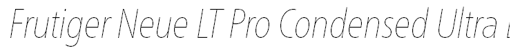 Frutiger Neue LT Pro Condensed Ultra Light Italic