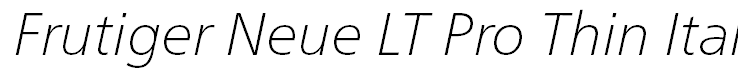 Frutiger Neue LT Pro Thin Italic
