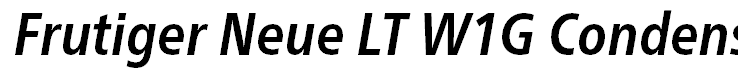 Frutiger Neue LT W1G Condensed Bold Italic