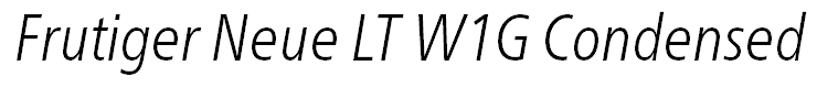 Frutiger Neue LT W1G Condensed Light Italic