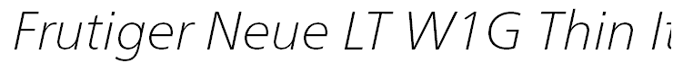 Frutiger Neue LT W1G Thin Italic