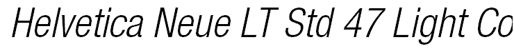 Helvetica Neue LT Std 47 Light Condensed Oblique