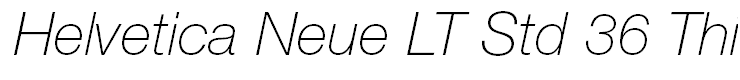 Helvetica Neue LT Std 36 Thin Italic