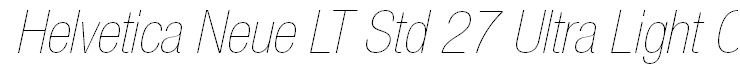 Helvetica Neue LT Std 27 Ultra Light Condensed Oblique