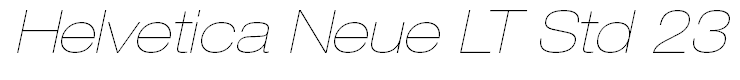 Helvetica Neue LT Std 23 Ultra Light Extended Oblique