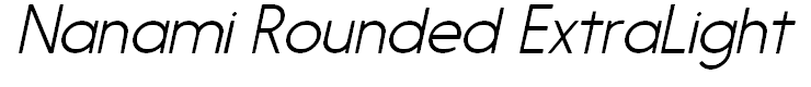 Nanami Rounded ExtraLight Oblique