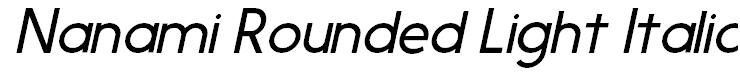Nanami Rounded Light Italic