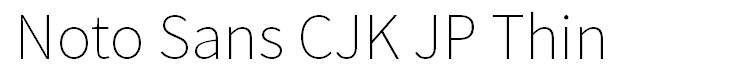 Noto Sans CJK JP Thin