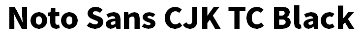 Noto Sans CJK TC Black