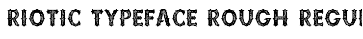 Riotic typeface rough Regular