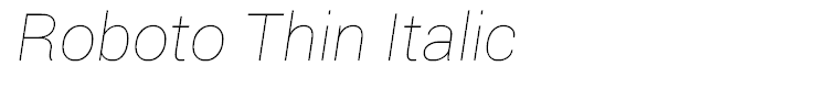 Roboto Thin Italic