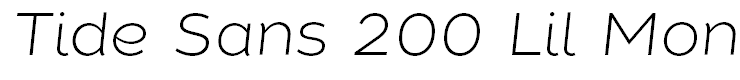 Tide Sans 200 Lil Mondo Italic